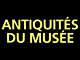 Antiquités du Musée